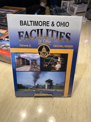 Baltimore & Ohio Facilities In Color - Volume 2: Central Region by Bob Withers