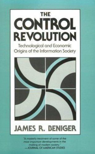 Control Revolution : Technological and Economic Origins of the Information ...