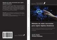MéTodos De Redes Neuronales Para Vigilar Objetos DináMicos Serhii Vladov (U. A.)
