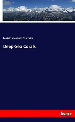 Louis Francois de Pourtalès | Deep-Sea Corals | Taschenbuch | Englisch (2018)