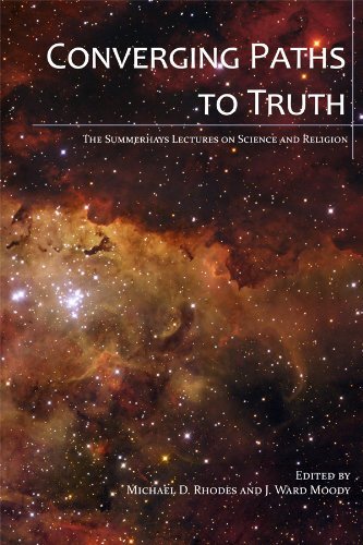 Converging Paths To Truth: The Summerhays Lectures on Science an
