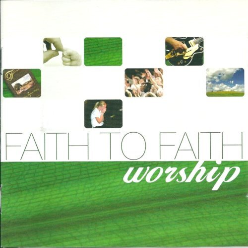 Faith to Faith Worship