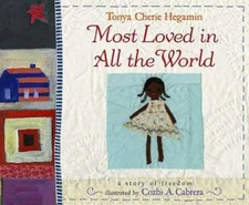 Most Loved in All the World - Hardcover By Tonya Cherie Hegamin - GOOD