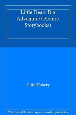 Little Bears Big Adventure (Picture Storybooks),Julia Hubery