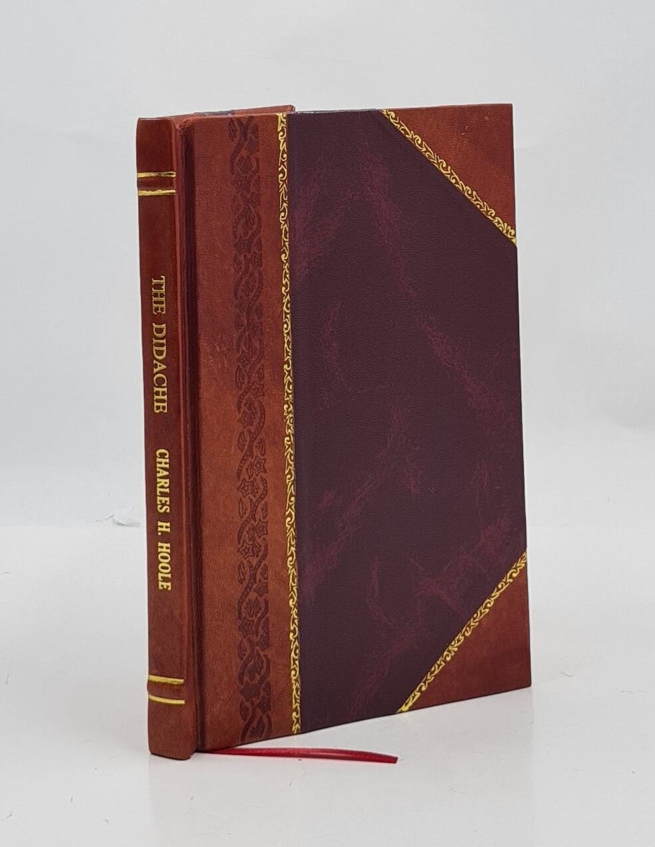 The Didache Teaching Of The Twelve Apostles Restored To Its Orig