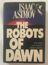 The Robots Of Dawn by Isaac Asimov - 1983 Stated First Edition Hardcover - HC/DJ