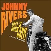 Johnny Rivers - That's Rock & Roll! The 1957-1962 Recordings (2013)