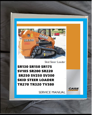 Case SR200 SR220 SR250 SV250 SV300 compact track skid steer shop Service Manual 