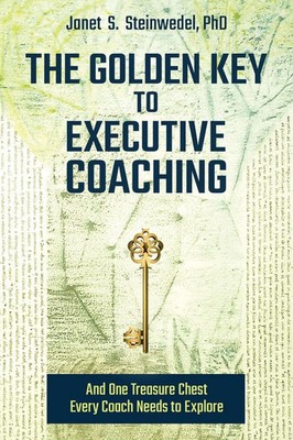 The Go*den Key to Executive Coaching...and One Treasure Chest Every Coach...