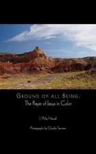Ground of All Being: The Prayer of Jesus in Color