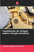 CompilaçãO De Artigos Sobre Cirurgia DentáRia Anatoly Georgievich Gulyuk