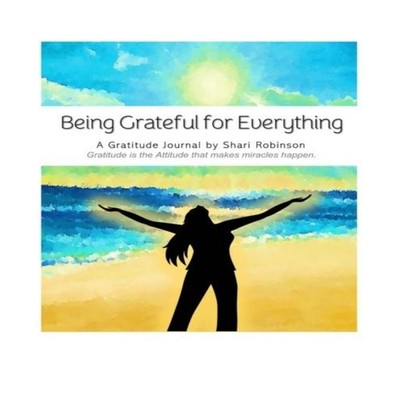 Being Grateful for Everything Journal Gratitude is the Attitude t