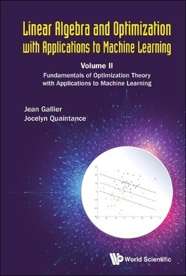 Linear Algebra And Optimization With Applications To Machine ... - 9789811216565