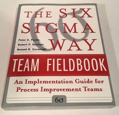 The Six SIGMA Way Team Fieldbook: An Implementation Guide for Process Improvemen
