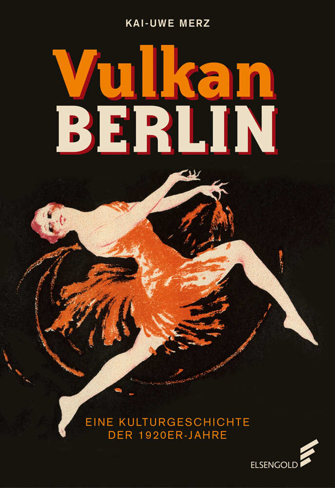 Thumbnail - Vulkan Berlin. Eine Kulturgeschichte Der 1920er-jahre. Kai-uwe Merz
