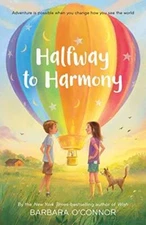 Halfway to Harmony - Hardcover By O'Connor, Barbara - VERY GOOD