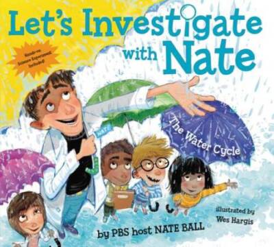 Lets Investigate with Nate 1: The Water Cycle - Hardcover By Ball, Nate - GOOD