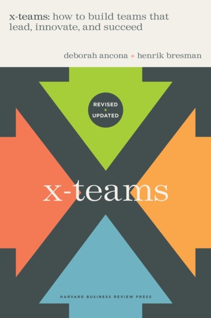 X-Teams, Updated Edition, With a New Preface: How to by Deborah Ancona HARDBACK - Image 4
