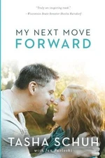 My Next Move Forward - Paperback By Schuh, Tasha - VERY GOOD