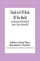 Ernst Mayr | Check-List Of Birds Of The World; A Continuation Of The Work Of...