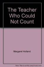THE TEACHER WHO COULD NOT COUNT *Excellent Condition*