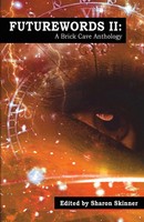 Futurewords II | A Brick Cave Anthology | Sharon Skinner (U. A.) | Taschenbuch