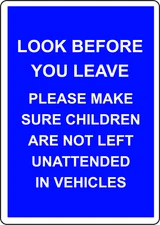 LOOK BEFORE YOU LEAVE PLEASE MAKE SURE CHILDREN | Adhesive Vinyl Sign Decal
