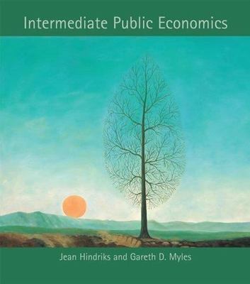 Intermediate Public Economics by Jean Hindriks;  Gareth D. Myles