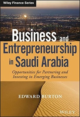 BUSINESS AND ENTREPRENEURSHIP IN SAUDI ARABIA: By Edward Burton - Hardcover *VG*