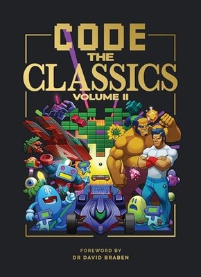 Raspberry Pi Press - Code the Classics Volume II Dr. David Braben OBE F - F84z