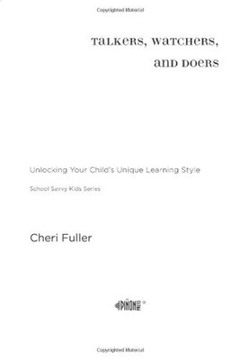 Talkers, Watchers, and Doers : Unlocking Your Child's Unique Lear