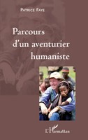 Patrice Faye | Parcours D'un Aventurier Humaniste | Taschenbuch | FranzöSisch