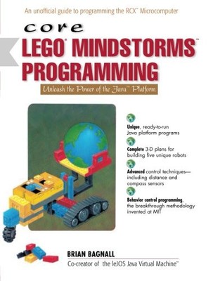 CORE LEGO MINDSTORMS PROGRAMMING: UNLEASH THE POWER OF THE By Brian Bagnall *VG*