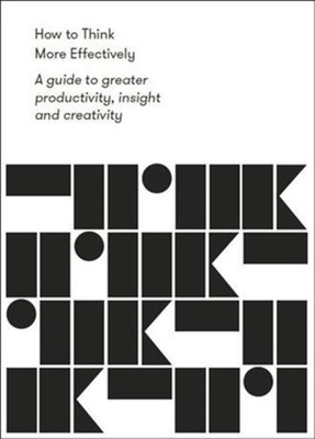 HOW TO THINK MORE EFFECTIVELY by The School of Life Paperback Self Help Business