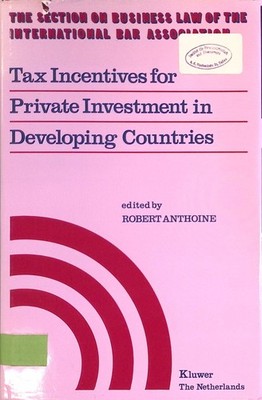 Tax Incentives for Private Investment in Developing Countries Anthoine, Robert: