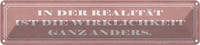 Blechschild 10X46 Cm RealitäT Wirklichkeit Anders Dekoration Spruch Zitat Deko G