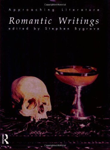 Romantic Writings (Approaching Literature) By Stephen Bygrave