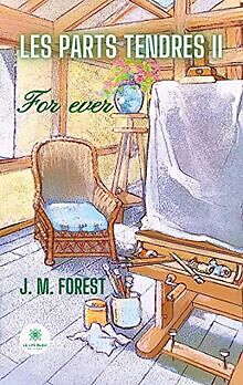 Les parts tendres II: For ever von J. M. Forest | Buch | Zustand sehr gut