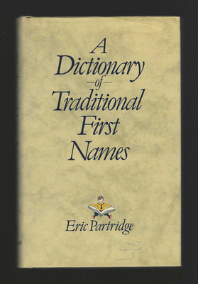 A Dictionary of Traditional 1st Names by Eric Partridge 1951 repr 1992 HC/DJ NEW