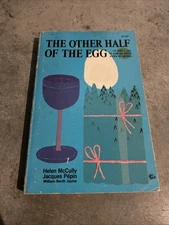 The Other Half Of The Egg By Helen McCully And Jacques Pepin 1971
