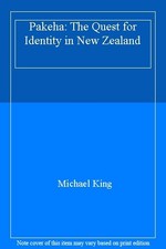 Pakeha: the Quest for Identitiy in New Zealand By Michael King