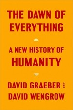 The Dawn of Everything: A New History of Humanity (Hardback or Cased Book)