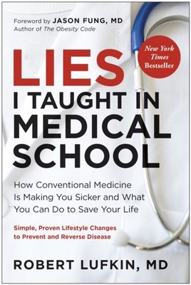 Lies I Taught in Medical School by Robert Lufkin HARDBACK 9781637745830