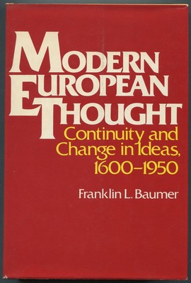Modern European Thought: Continuity and Change in Ideas, 1600-1950
