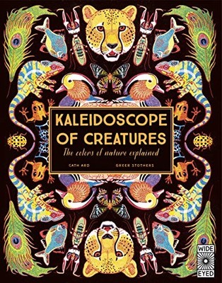 Kaleidoscope of Creatures: The colors of nature explained by 