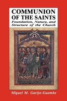 Communion Of The Saints Foundation, Nature, And Structure Of The Church Buch