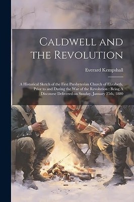 Caldwell and the Revolution : A Historical Sketch of th -  NEW Everard Kempsha 2
