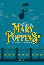 Libri Travers P. L. - Mary Poppins. La Raccolta Completa