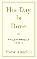Maya Angelou His Day Is Done (Hardback)