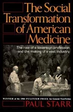 The Social Transformation of American Medicine by Starr, Paul